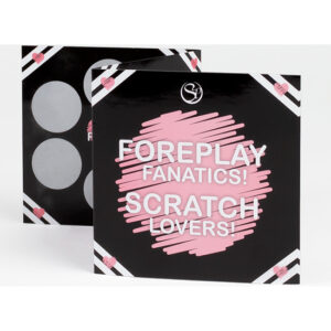 FOREPLAY FANATICS! SCRATCH LOVERS!